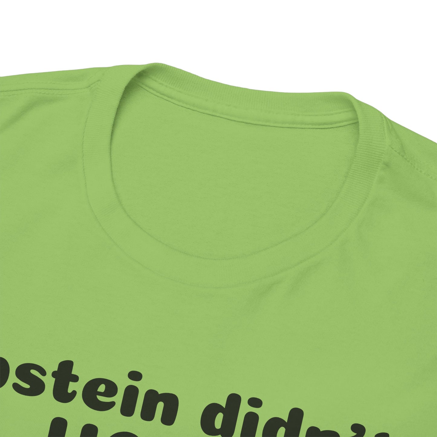 Epstein Didn't Hang Himself. - Unisex Heavy Cotton Tee