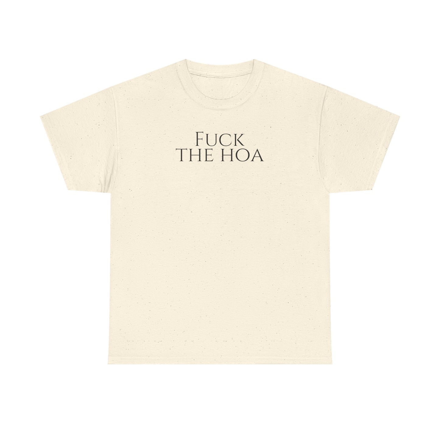 Fuck the HOA - Unisex Heavy Cotton Tee
