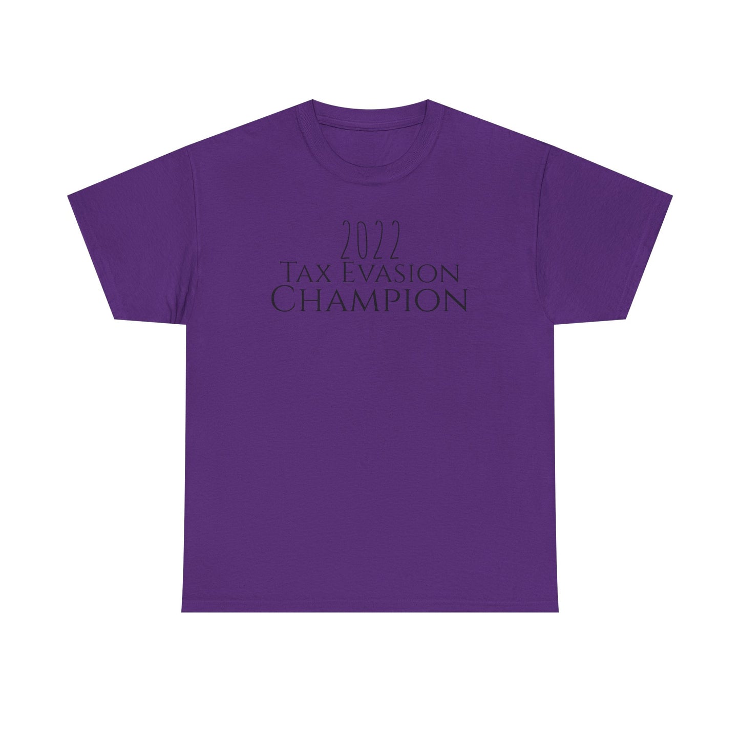 2022 Tax Evasion Champion - Unisex Heavy Cotton Tee