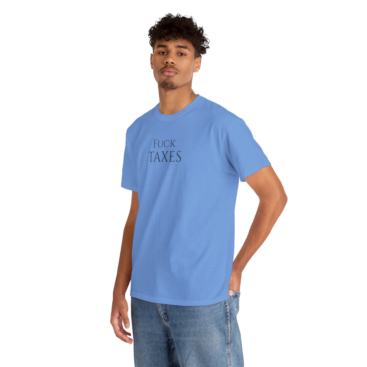 Fuck TAXES (Extra Colors) - Unisex Heavy Cotton Tee