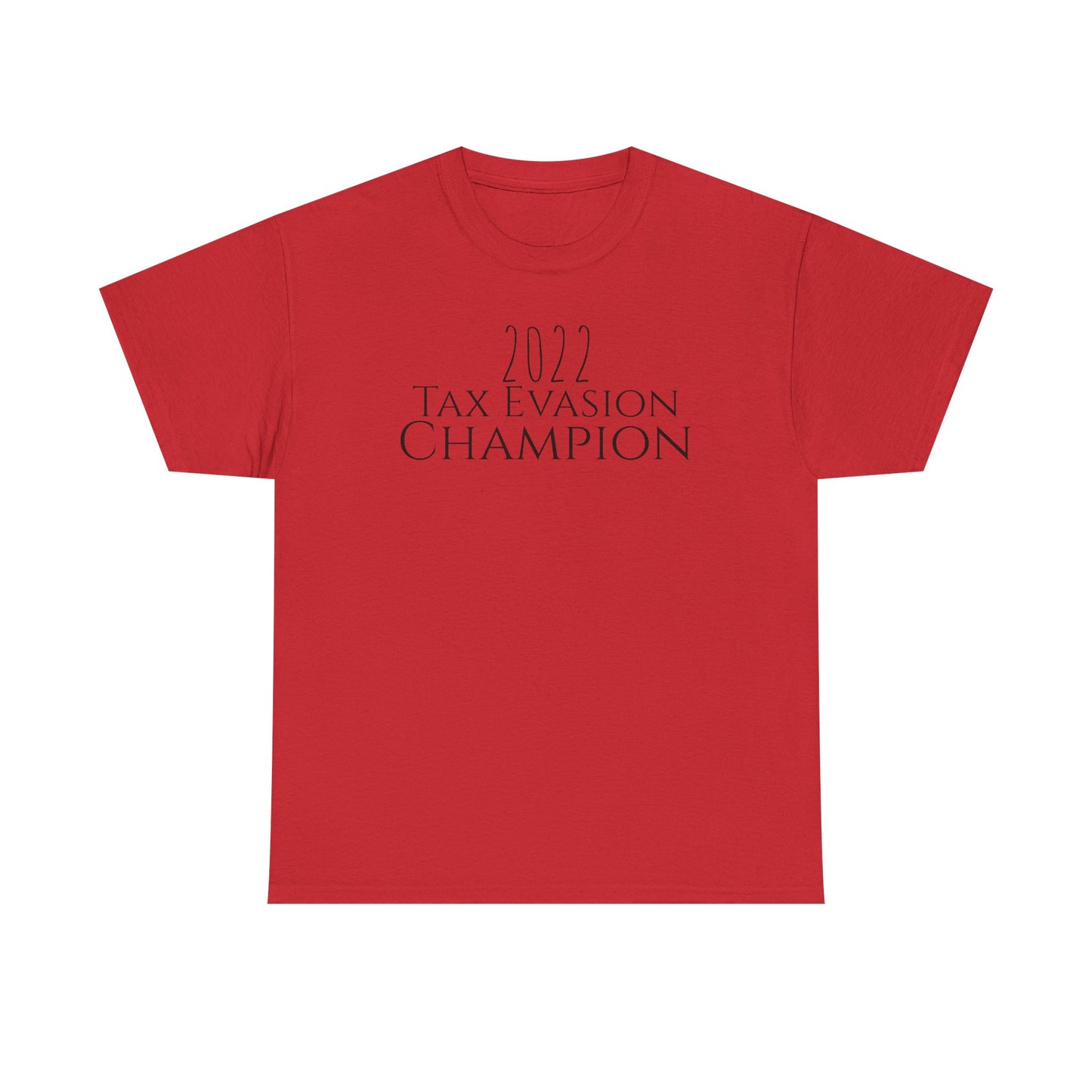 2022 Tax Evasion Champion - Unisex Heavy Cotton Tee