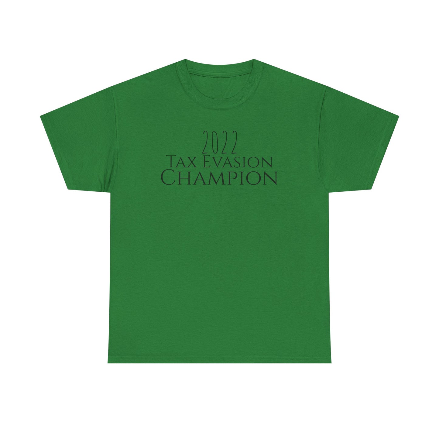 2022 Tax Evasion Champion - Unisex Heavy Cotton Tee