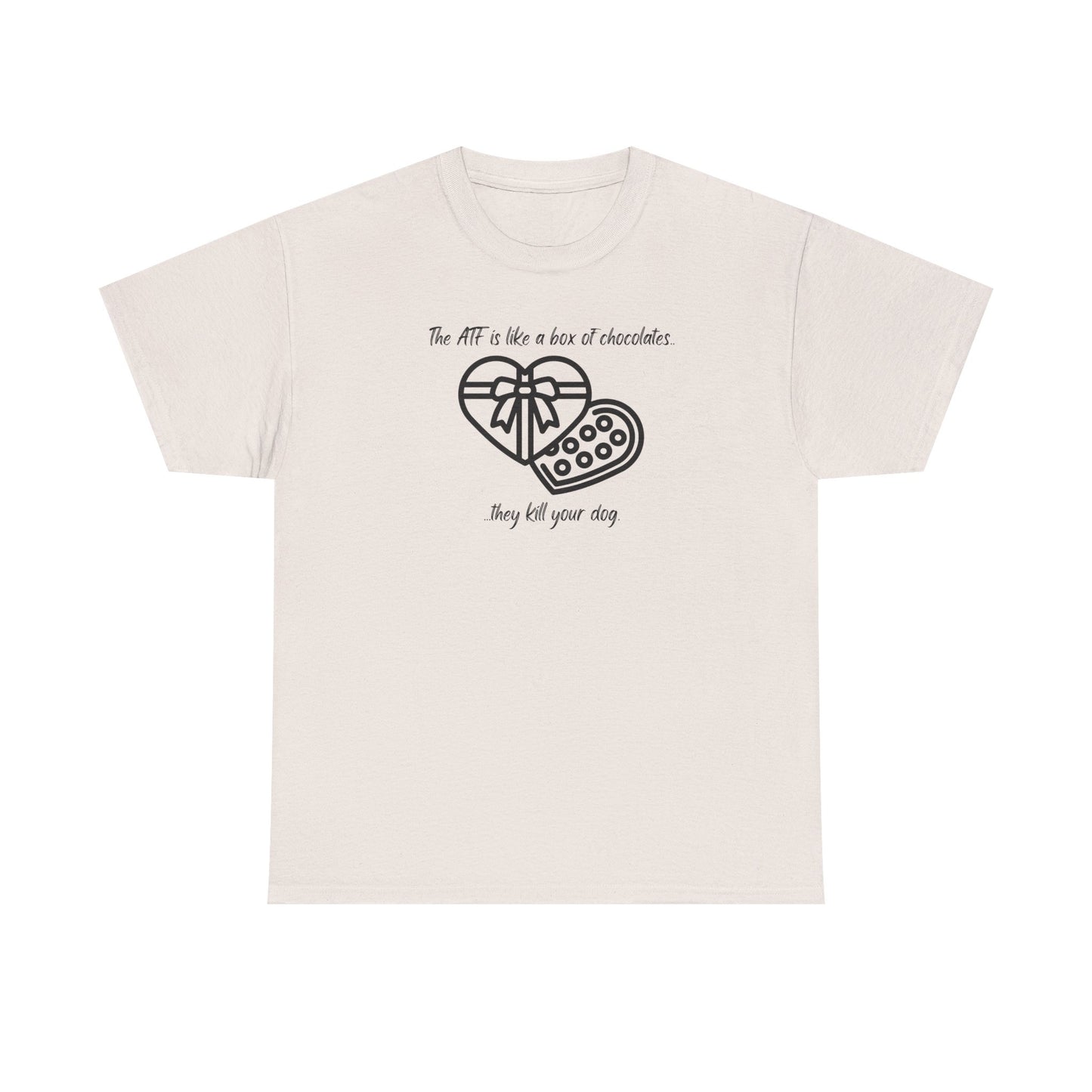 The ATF is like a box of chocolates - Unisex Heavy Cotton Tee