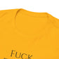 Fuck TAXES - Unisex Heavy Cotton Tee