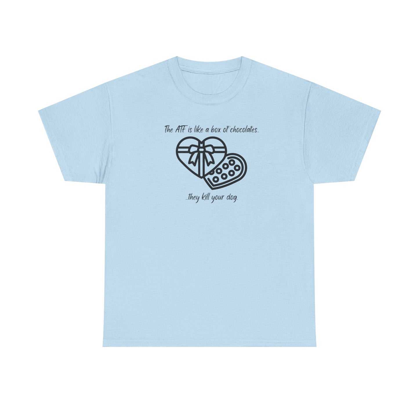 The ATF is like a box of chocolates - Unisex Heavy Cotton Tee