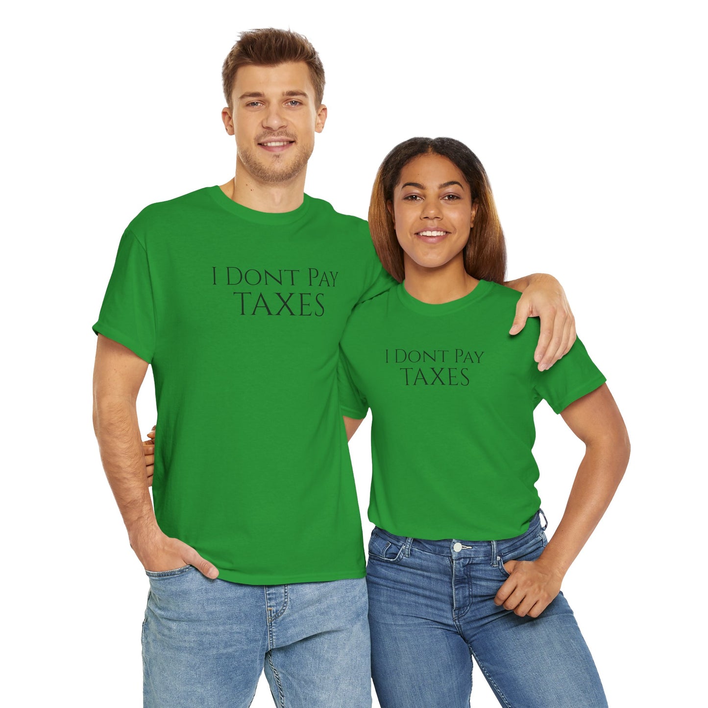 I Dont Pay TAXES (Extra Colors) - Unisex Heavy Cotton Tee