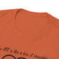 The ATF is like a box of chocolates - Unisex Heavy Cotton Tee