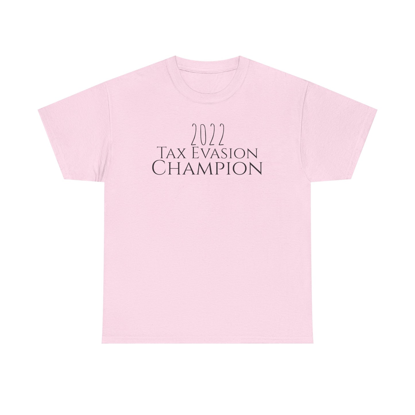 2022 Tax Evasion Champion - Unisex Heavy Cotton Tee