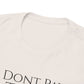 I Dont Pay TAXES - Unisex Heavy Cotton Tee