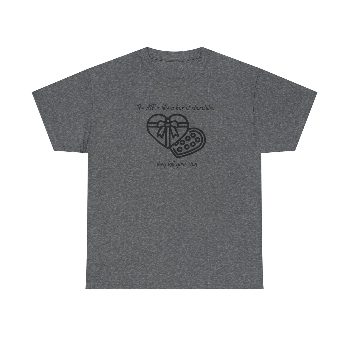 The ATF is like a box of chocolates - Unisex Heavy Cotton Tee