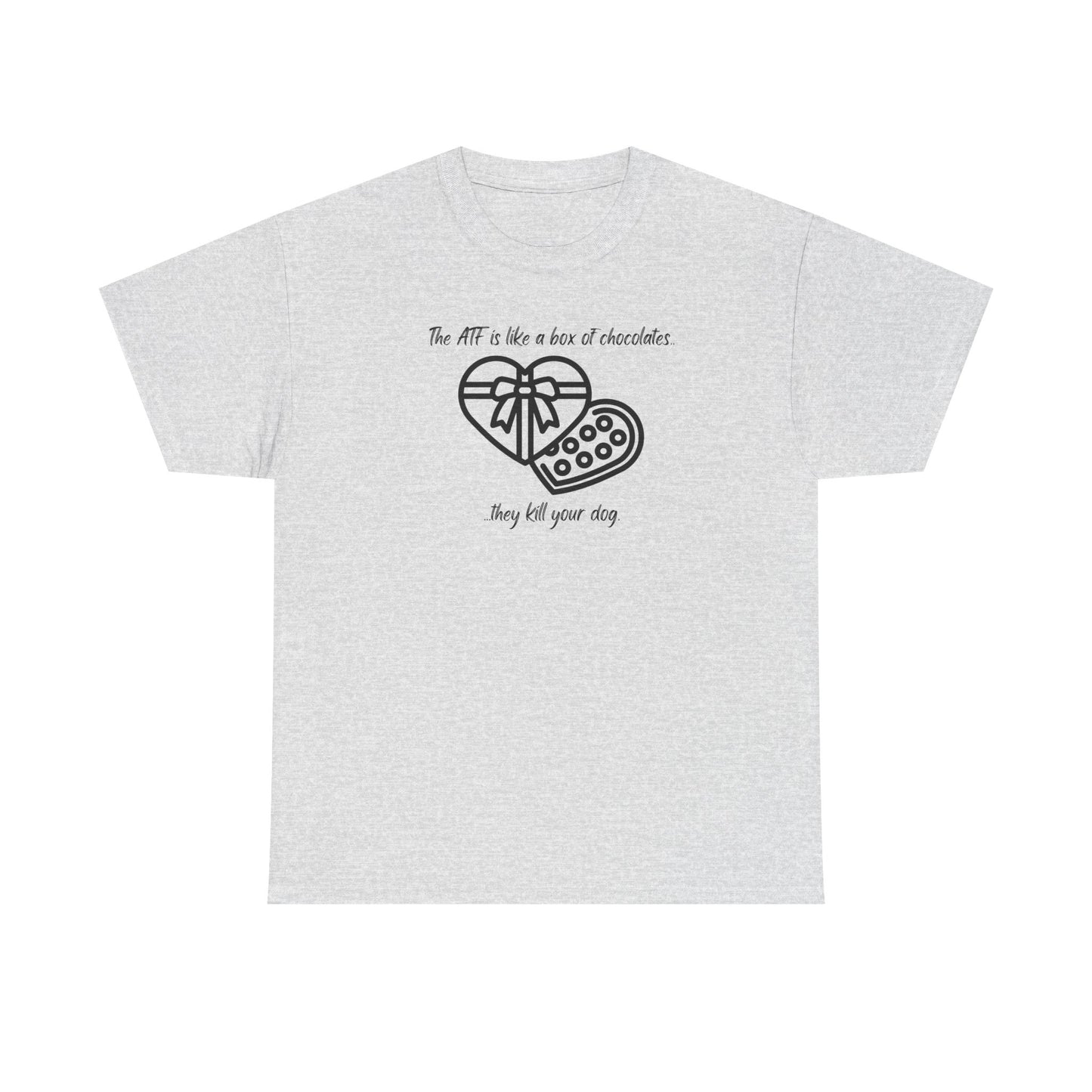 The ATF is like a box of chocolates - Unisex Heavy Cotton Tee
