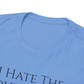 I Hate The Government - Unisex Heavy Cotton Tee