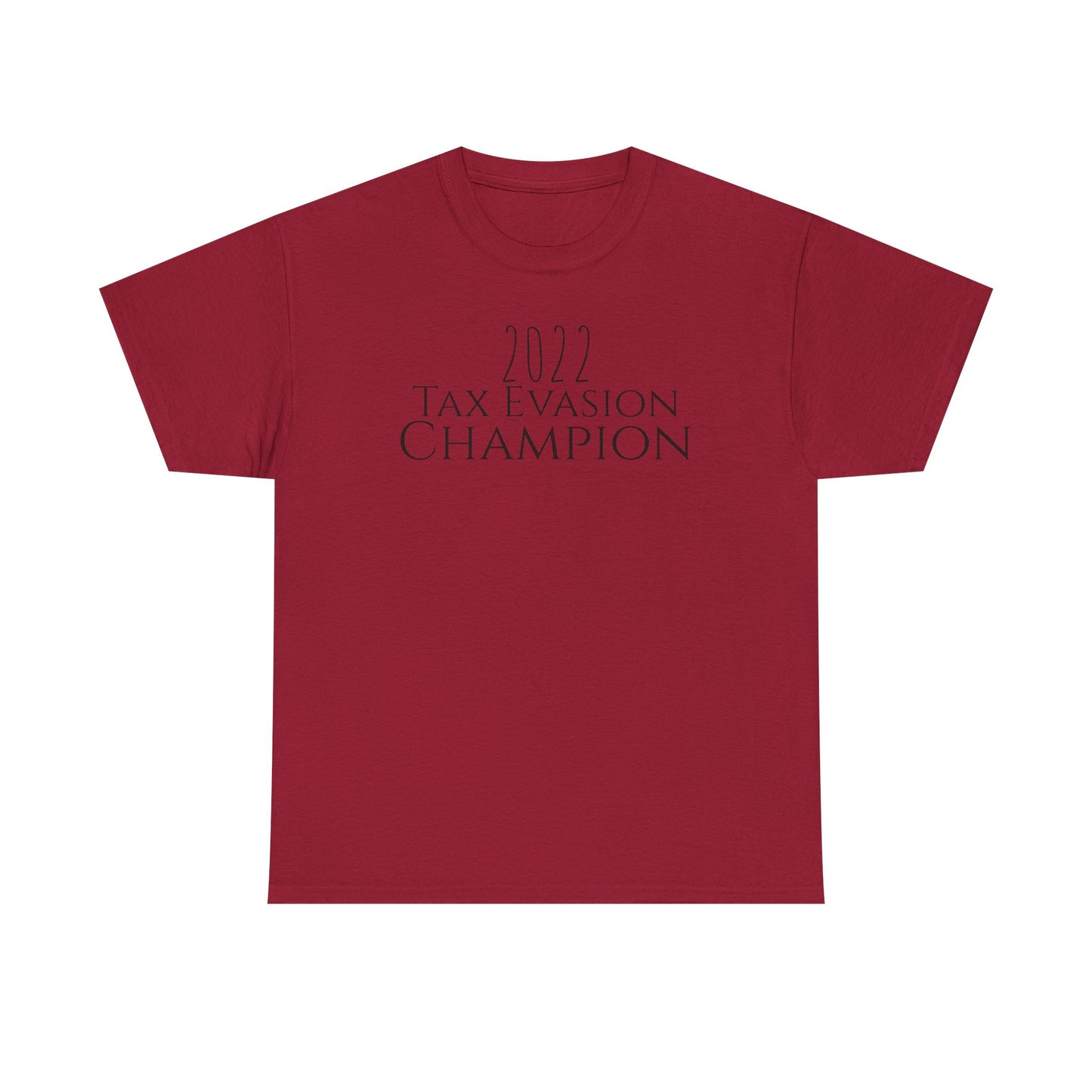 2022 Tax Evasion Champion - Unisex Heavy Cotton Tee