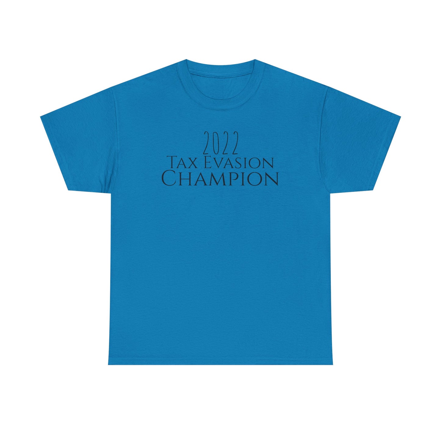 2022 Tax Evasion Champion - Unisex Heavy Cotton Tee