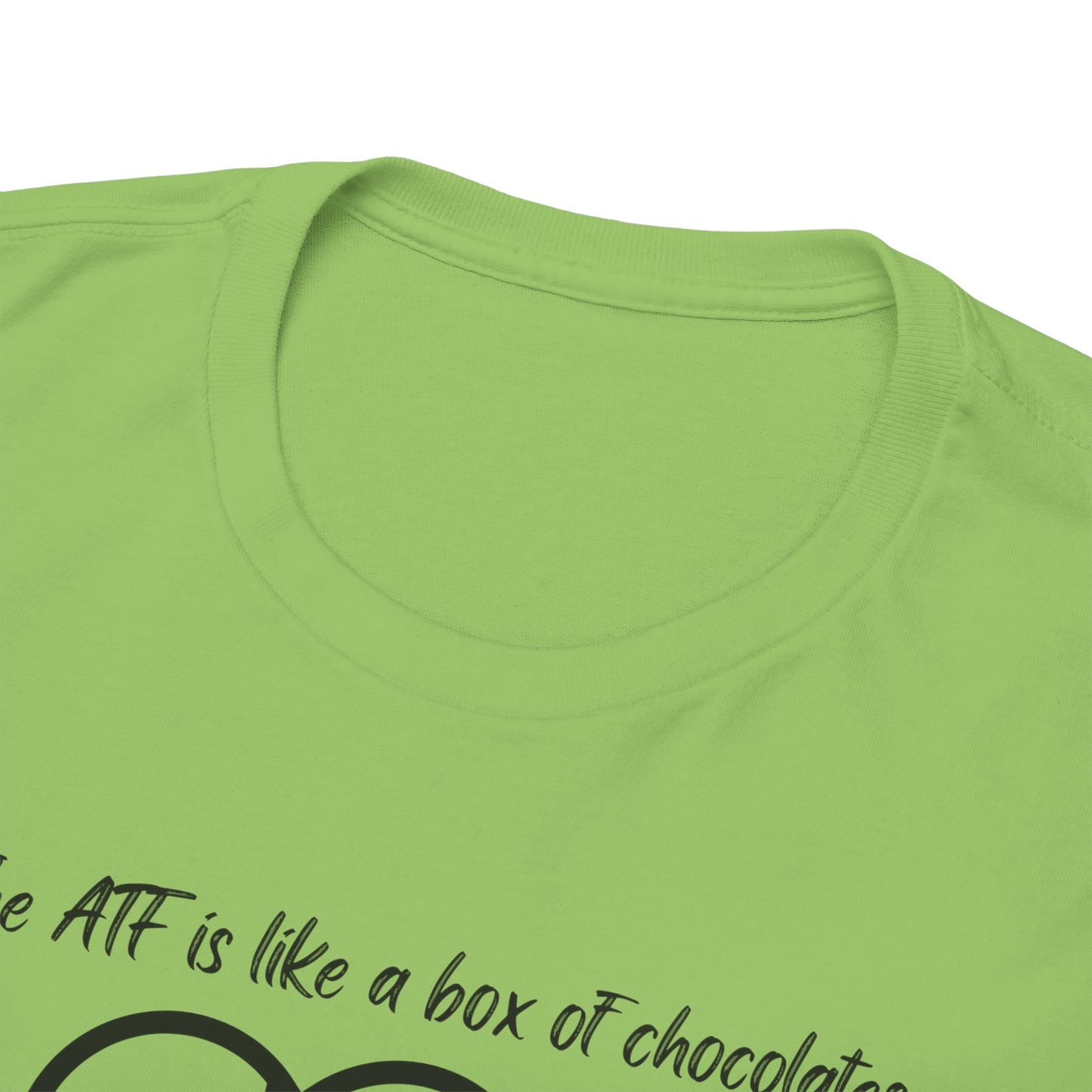 The ATF is like a box of chocolates - Unisex Heavy Cotton Tee