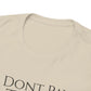 I Dont Pay TAXES - Unisex Heavy Cotton Tee