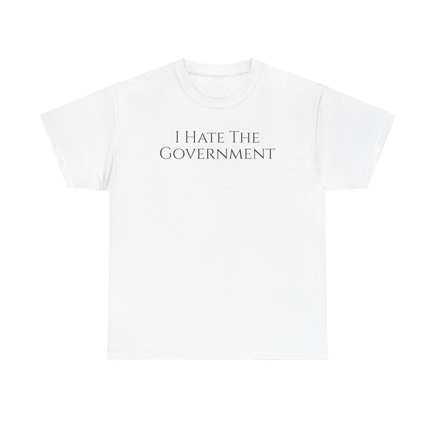 I Hate The Government (Extra Colors) - Unisex Heavy Cotton Tee