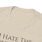 I Hate The Government (Extra Colors) - Unisex Heavy Cotton Tee