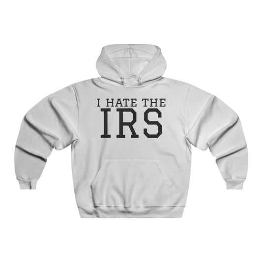 I Hate The IRS - Men's  Hooded Sweatshirt