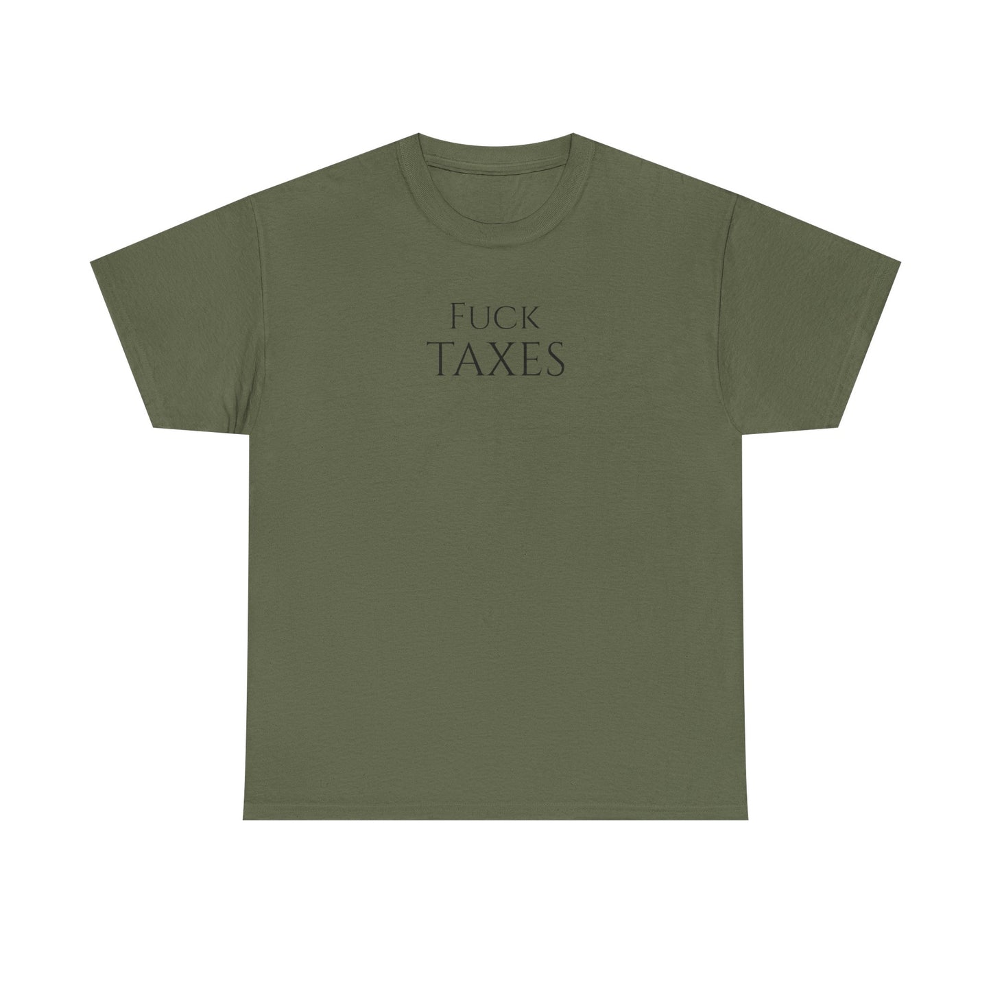 Fuck TAXES - Unisex Heavy Cotton Tee